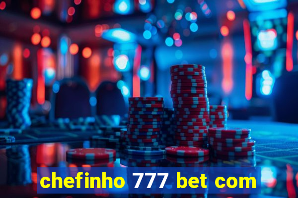 chefinho 777 bet com